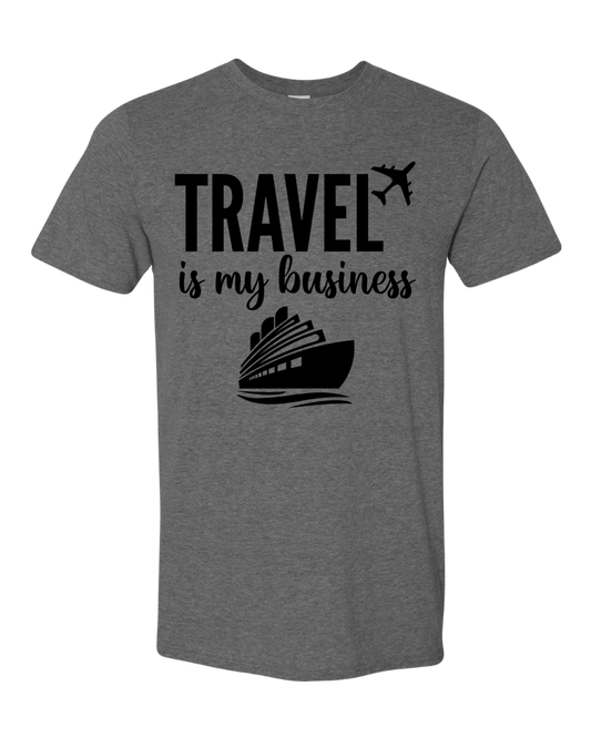 Travel is my Business Shirt