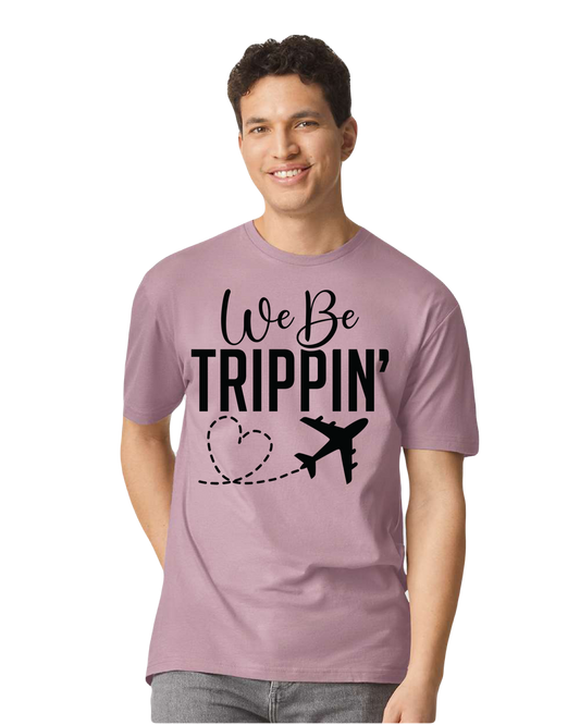 We Be Trippin' Shirt